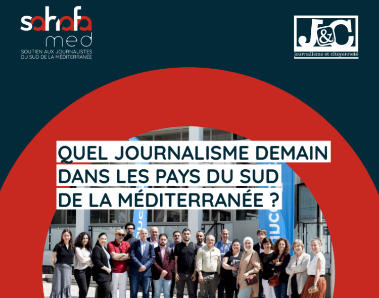 Séminaire Sahafa Med: « Soutien aux médias des pays du sud de la Méditerranée: comment relever les défis ?»